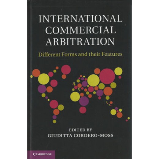 International Commercial Arbitration: Different Forms and Their Features 2013